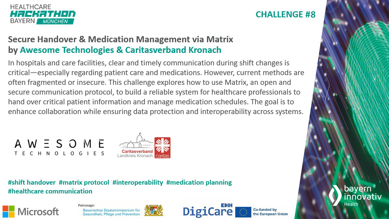 Das Bild zeigt die Challenge #9 des Healthcare Hackathon Bayern mit dem Titel: „Secure Handover & Medication Management via Matrix“ von Awesome Technologies & Caritasverband Kronach. Unten sind die Logos von SHL Telemedizin, Microsoft, DigiCare und Bayern Innovativ sowie passende Hashtags zu sehen.