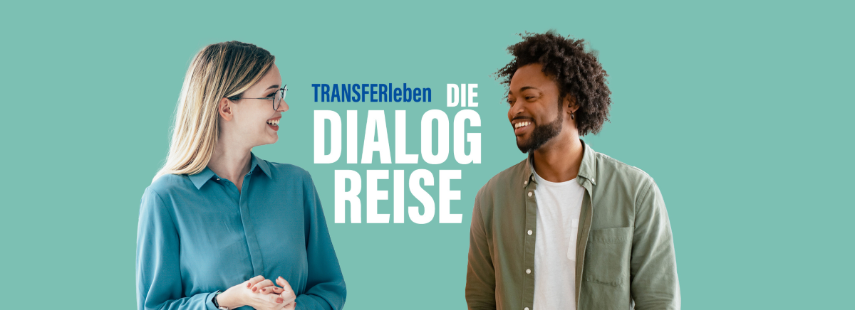 Eine Frau und ein Mann die sich anschauen; in der Mitte steht der Titel: TRANSFERleben Die Dialogreise