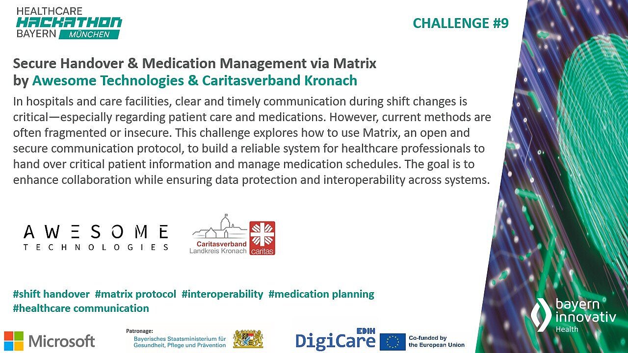 Das Bild zeigt die Challenge #9 des Healthcare Hackathon Bayern mit dem Titel: „Secure Handover & Medication Management via Matrix“ von Awesome Technologies & Caritasverband Kronach. Unten sind die Logos von SHL Telemedizin, Microsoft, DigiCare und Bayern Innovativ sowie passende Hashtags zu sehen.