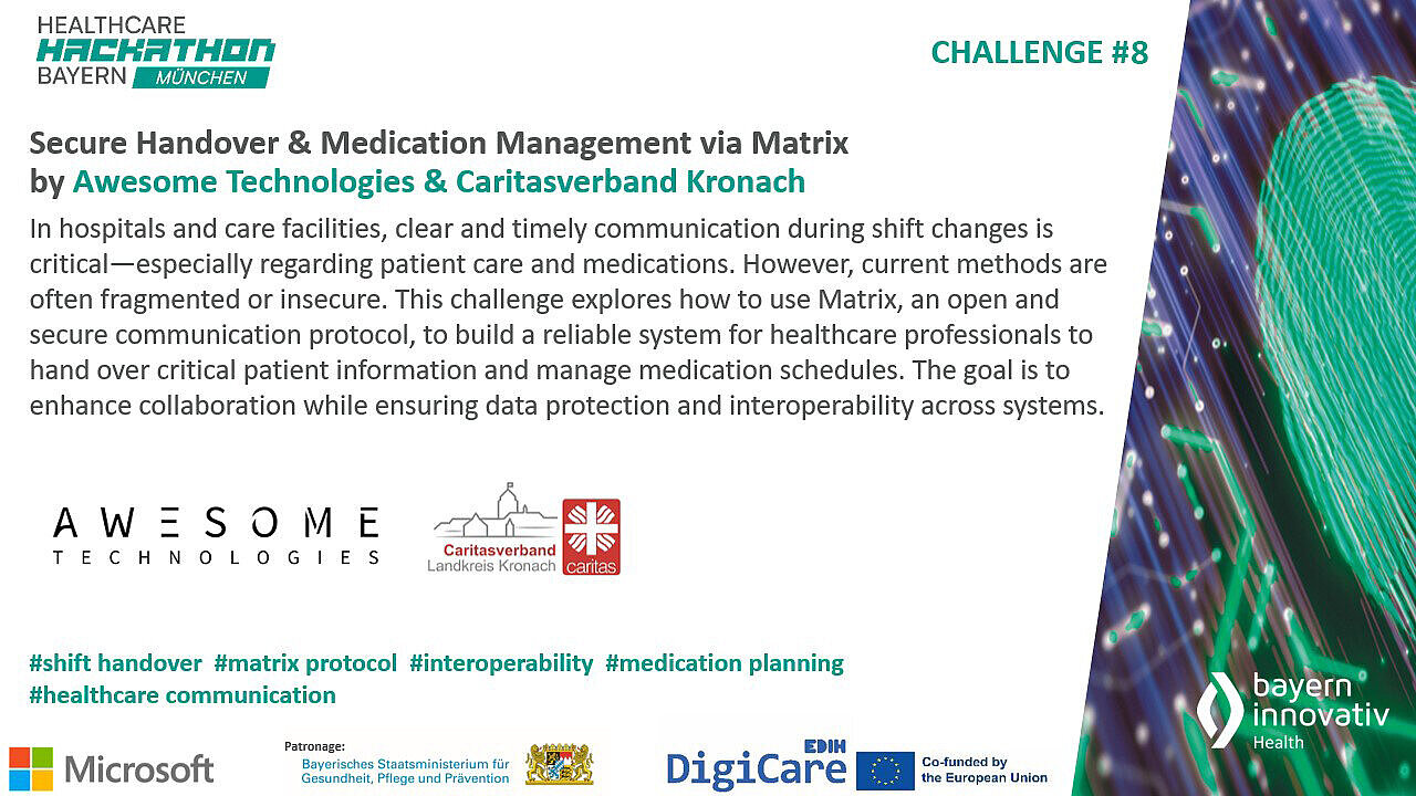 Das Bild zeigt die Challenge #9 des Healthcare Hackathon Bayern mit dem Titel: „Secure Handover & Medication Management via Matrix“ von Awesome Technologies & Caritasverband Kronach. Unten sind die Logos von SHL Telemedizin, Microsoft, DigiCare und Bayern Innovativ sowie passende Hashtags zu sehen.