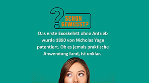 Bild präsentiert einen Fakt über das Exoskelett: Das erste Exoskelett ohne Antrieb wurde 1890 von Nicholas Yagn patentiert. Ob es jemals praktische Anwendung fand, ist unklar.